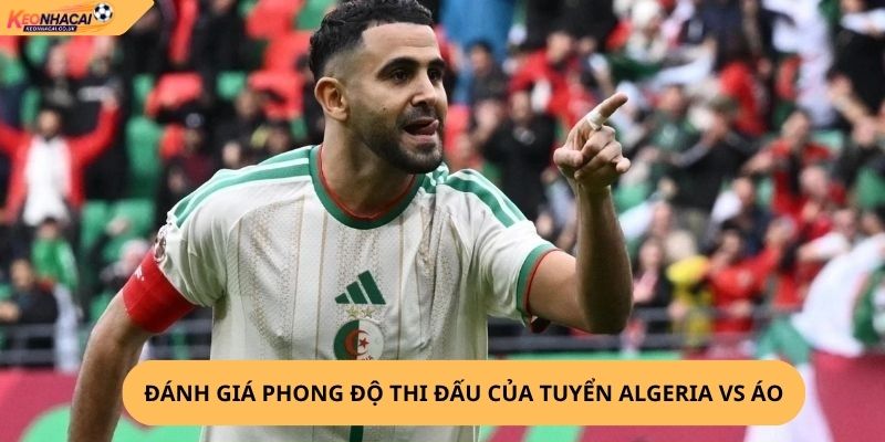 Nhận Định, Soi Kèo Algeria vs Áo