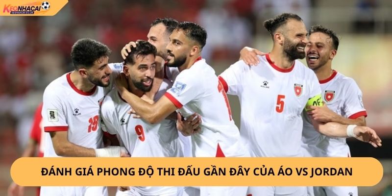 Nhận Định, Soi Kèo Áo vs Jordan