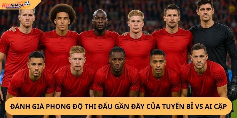 Nhận Định, Soi Kèo Bỉ vs Ai Cập