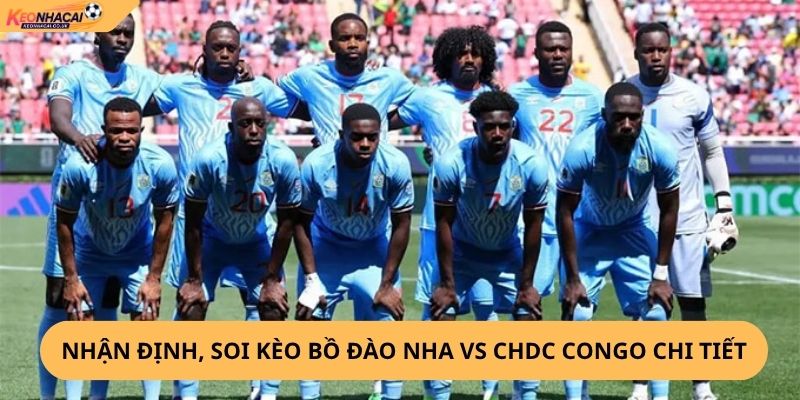 Nhận định, soi kèo Bồ Đào Nha vs CHDC Congo