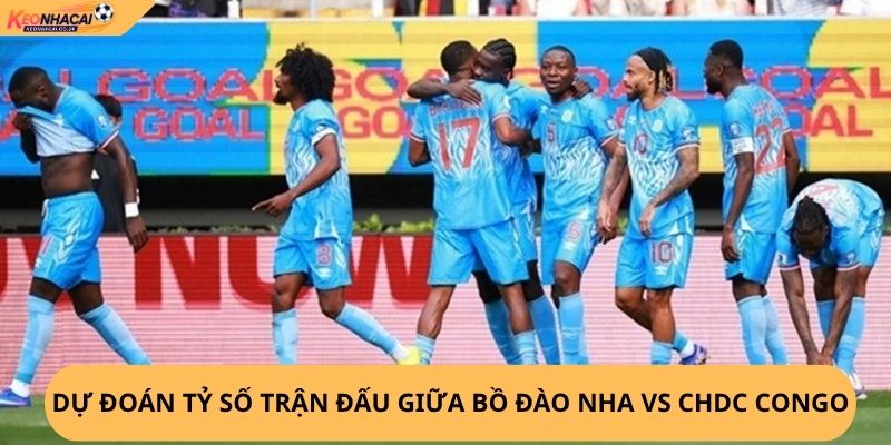 Nhận định, soi kèo Bồ Đào Nha vs CHDC Congo