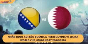 nhận định, soi kèo Bosnia & Herzegovina vs Qatar