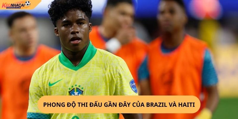 Nhận Định, Soi Kèo Brazil vs Haiti