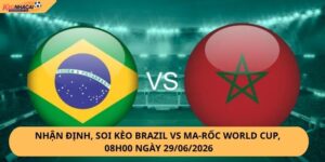 Nhận Định, Soi Kèo Brazil vs Ma-rốc