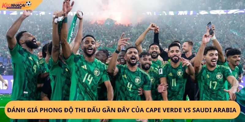 Nhận Định, Soi Kèo Cape Verde vs Saudi Arabia