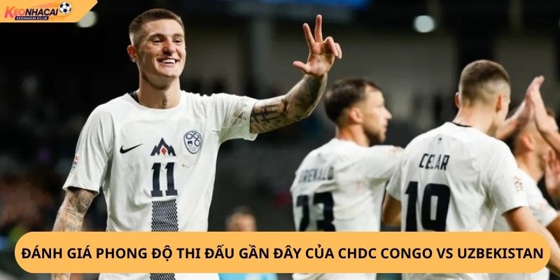 Nhận Định, Soi Kèo CHDC Congo vs Uzbekistan