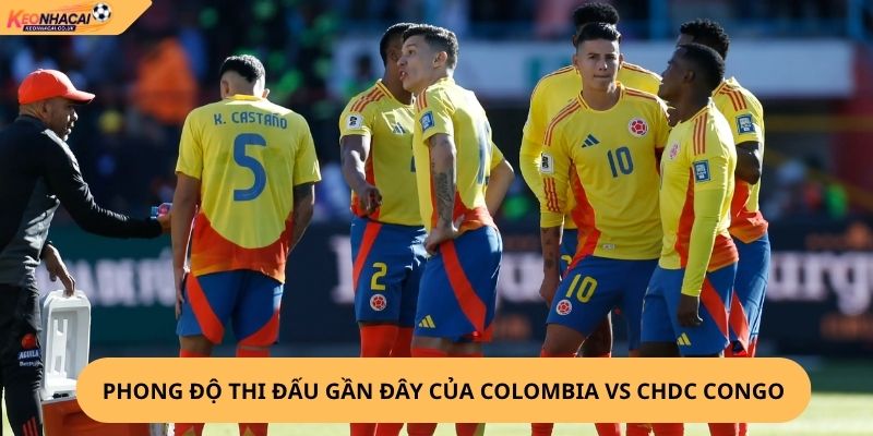 Nhận định, soi kèo Colombia vs CHDC Congo