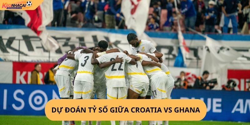 Nhận định, soi kèo Croatia vs Ghana