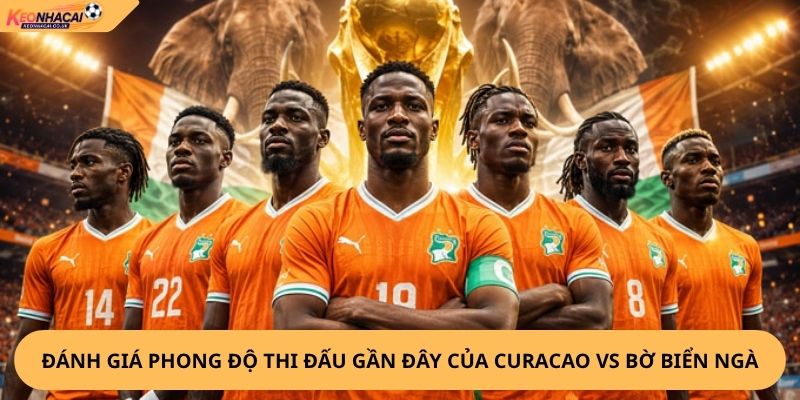 Nhận Định, Soi Kèo Curaçao vs Bờ Biển Ngà