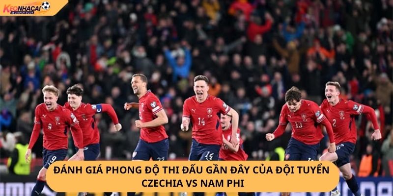 Nhận Định, Soi Kèo Czechia vs Nam Phi