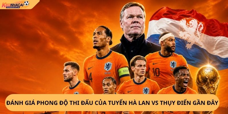Nhận Định, Soi Kèo Hà Lan vs Thụy Điển