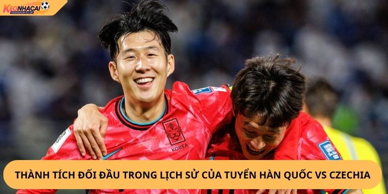 Nhận định, soi kèo Hàn Quốc vs Czechia