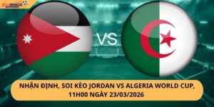 Nhận định, soi kèo Jordan vs Algeria