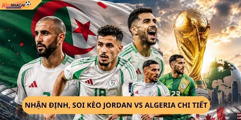 Nhận định, soi kèo Jordan vs Algeria