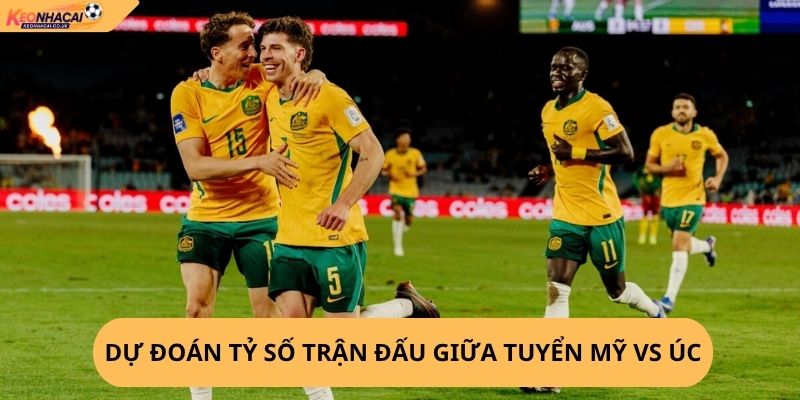 Nhận Định, Soi Kèo Mỹ vs Úc