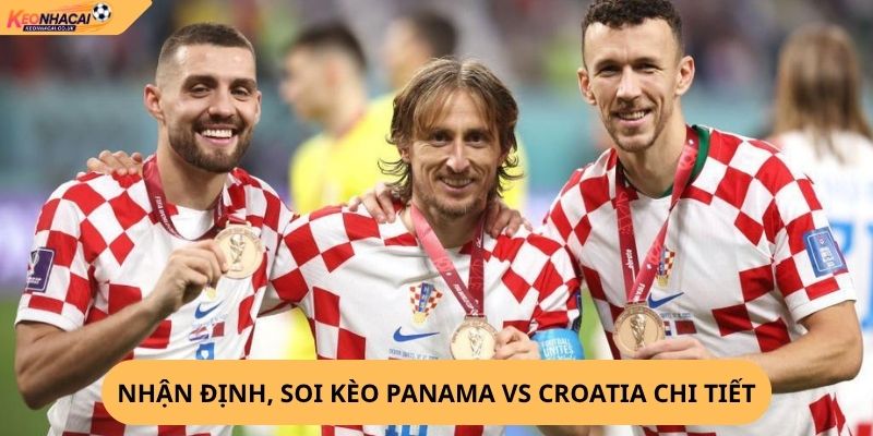 Nhận Định, Soi Kèo Panama vs Croatia