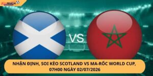 Nhận Định, Soi Kèo Scotland vs Ma-rốc