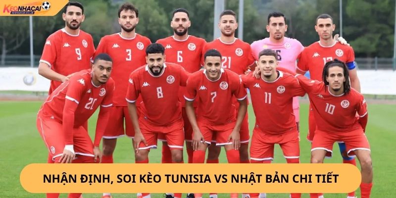 Nhận Định, Soi Kèo Tunisia vs Nhật Bản